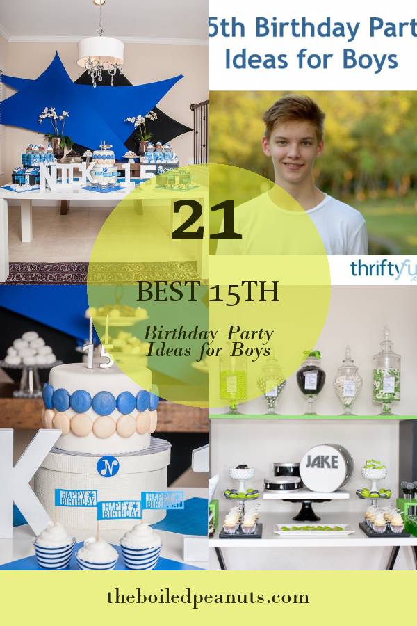 21 Best 15th Birthday Party Ideas for Boys – Home, Family, Style and